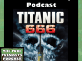 The Tubi Tuesdays Podcast Episode 89 – Titanic 666 (2022) Tubi Original Patreon Voted&nbsp;Pick