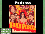 The Tubi Tuesdays Podcast Episode 120 – Porno&nbsp;(2019)