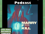 The Tubi Tuesdays Podcast Episode 130 – Marry F*** Kill&nbsp;(2023)