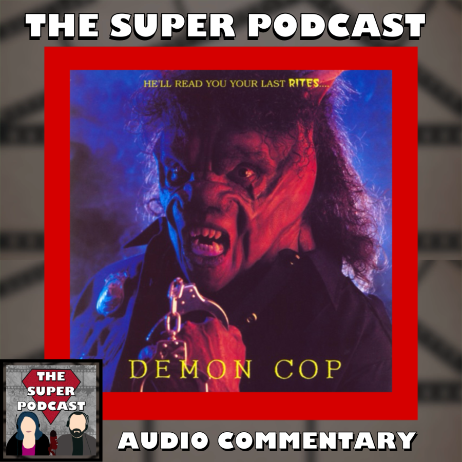 The Super Podcast Audio Commentary Demon Cop (1990) Junesploitation