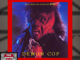 The Super Podcast Audio Commentary – Demon Cop (1990) Junesploitation&nbsp;Special