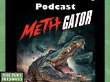 The Tubi Tuesdays Podcast Episode 178 – Meth Gator&nbsp;(2023)