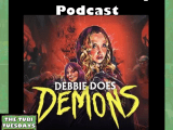 The Tubi Tuesdays Podcast Episode 205 – Debbie Does Demons&nbsp;(2023)