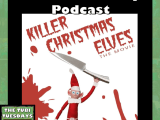 The Tubi Tuesdays Podcast Episode 206 – Killer Christmas Elves&nbsp;(2021)