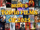 Bede’s Top 10 Films Of&nbsp;2025