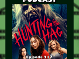 The Tubi Tuesdays Podcast Episode 217 – Hunting For The Hag (2023) with Special Guest Co-Writer/Director Paul A.&nbsp;Brooks