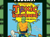 The Tubi Tuesdays Podcast Episode 222 – Toxic Crusaders: The Movie&nbsp;(1997)